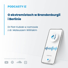 Ekstremizm w Brandenburgii i Berlinie – Czy Niemcy mają problem? - Podcasty IZ 129/2025