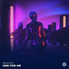 Worvan - One For Me