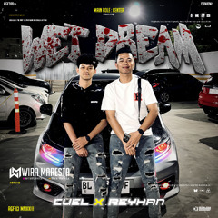 WM - WET DREAMS ( CUEL x REYHAN ) #SUPER DUPER EXPRESS!!!