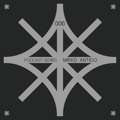 ARACNE PODCAST SERIES 006 - MIRKO ANTICO