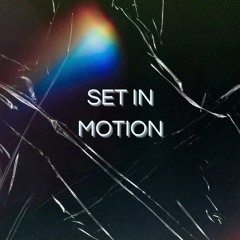 SET IN MOTION [FREE DOWNLOAD]