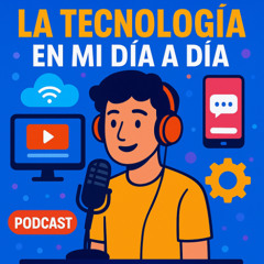 La tecnología en mi día a día