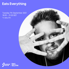 Eats Everything  07TH SEP 2021