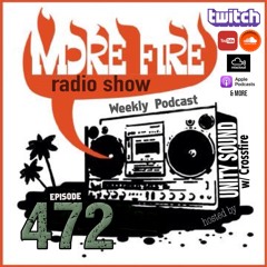 More Fire Show Ep472 (Full Show) Aug 29th 2024 Hosted By Crossfire From Unity Sound