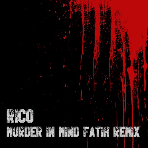 Rico - Murder In Mind (Fatih Remix)