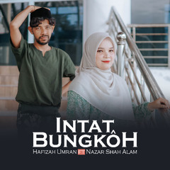 Intat Bungkoh - Hafizah Umran Feat Nazar Shah Alam