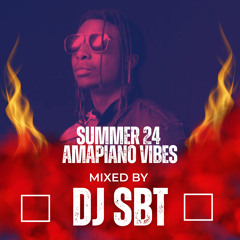 DJ SBT ‘SUMMER 24 AMAPIANO VIBES’