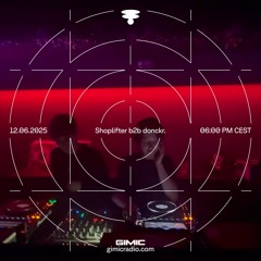 Shoplifter b2b donckr @ GIMIC - 12 June 2025