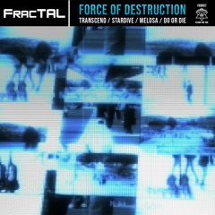 FracTAL - Force Of Destruction EP - Flesh Or Die - FOD007