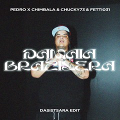 PEDRO x Chimbala & Chucky73 & Fetti031 - Damaia Brazilera (Dasistsara edit)
