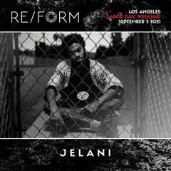 The Road to REFORM 2021 Mix Series: Jelani