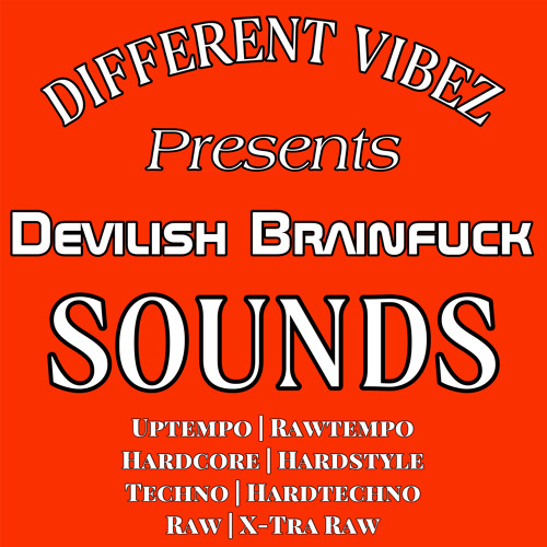 Different Vibez presents : Devilish Brainfuck Sounds