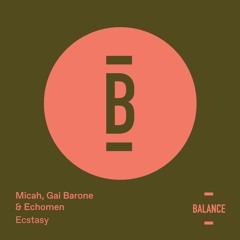 Micah, Gai Barone & Echomen - Ecstasy (Intro Mix) [PREVIEW]
