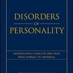 Disorders of Personality: Introducing a DSM / ICD Spectrum from Normal to Abnormal (Wiley Serie