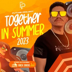 FUTURE PROJECT - TOGETHER IN SUMMER 2023 (Live Set)