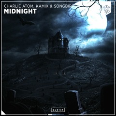 Charlie Atom, Kamix & Songbird - Midnight