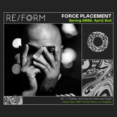 The Road to REFORM 2022 Mix Series: Force Placement