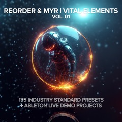 ReOrder & MYR - Vital Elements Preset Pack Vol. 1 Uplifting Trance Mini Template