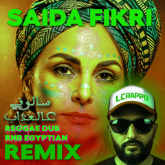 Saida Fikri - Salouni Aal Laadab (Lcrappo Egyptian Reggae Dub RnB Remix)