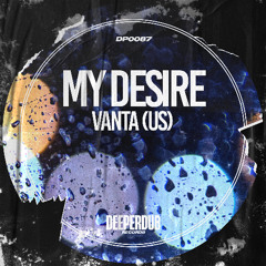 Vanta (US) - My Desire (Original Mix) [deeperdub]