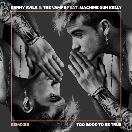 Too Good to Be True (Danny Avila's Ibiza Remix) [feat. Machine Gun Kelly]