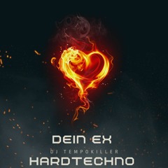 Dein Ex Romero (Hard Techno Remix Tempokiller)