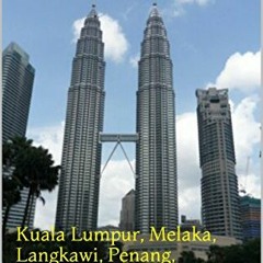 [VIEW] PDF EBOOK EPUB KINDLE Malaysia: Kuala Lumpur, Melaka, Langkawi, Penang, Johor