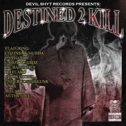 Devil Shyt Records - Destined 2 Kill