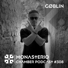 Monasterio Chamber Podcast #308 GØBLIN