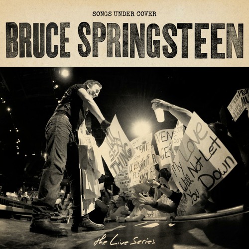 Stream Bruce Springsteen | Listen to The Live Series: Songs Under Cover  playlist online for free on SoundCloud