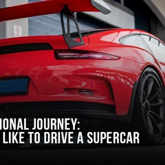The Emotional Journey: What It’s Like to Drive a Supercar