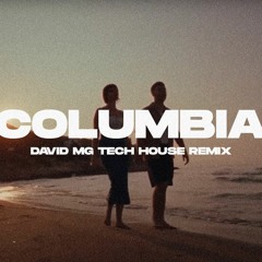 QUEVEDO - COLUMBIA (DAVID MG TECH HOUSE REMIX) [RADIO EDIT]