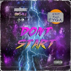 Don't Start (Edit Feat. Tyga) - Yung Diggerz & Big Ali