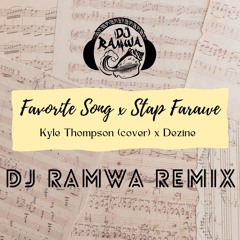 FAVORITE SONG X STAP FARAWE **DJ RAMWA**