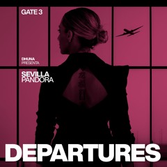DEPARTURES - GATE 3 - PANDORA, SEVILLA - CLOSING MESTIZA