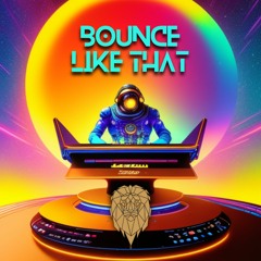 Bounce Like That