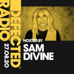Defected Radio Show presented by Sam Divine - 27.08.20