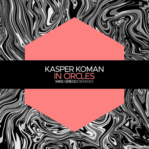 Premiere: Kasper Koman - In Circles (Mike Griego 'Nitro' Remix) [Juicebox]