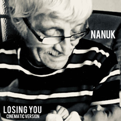 Losing you cinematic version - Nanuk