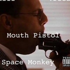 Mouth Pistol - Flo Chill & Vreezy prod Space Monkey