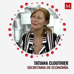 Tatiana Clouthier sobre las relaciones económicas con EU y el T-MEC