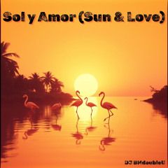 Sol y Amor (Sun & Love)