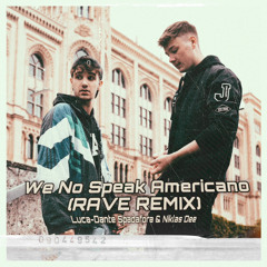 We No Speak Americano (Luca -Dante Spadafora & Niklas Dee Rave Remix)