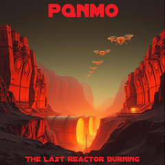 The Last Reactor Burning