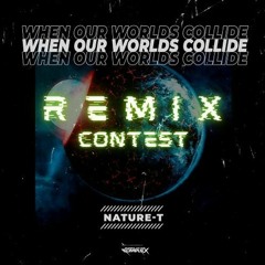 NATURE - T - When Our Worlds Collide (Nur El Calp Remix Contest)