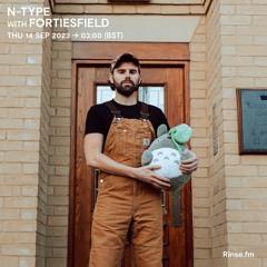 N-Type - Rinse Fm Featuring Fortiesfield - 14th September 2023