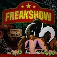 More Fool U feat. TINY - Freak Show
