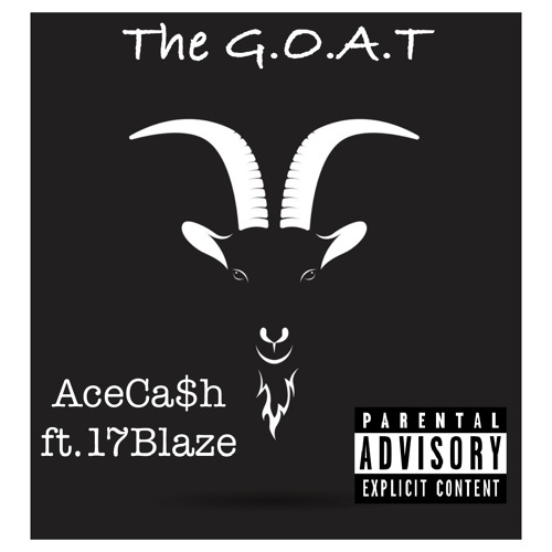 G.O.A.T. - AceCash Ft 17blaze Pro. Rujay