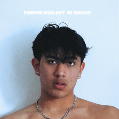 Diego Gonzalez - Forever Wouldn’t Be Enough