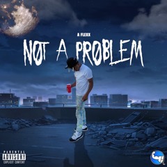 Not A Problem